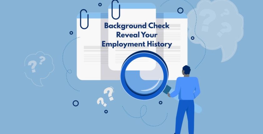 Does a Background Check Reveal Your Employment History